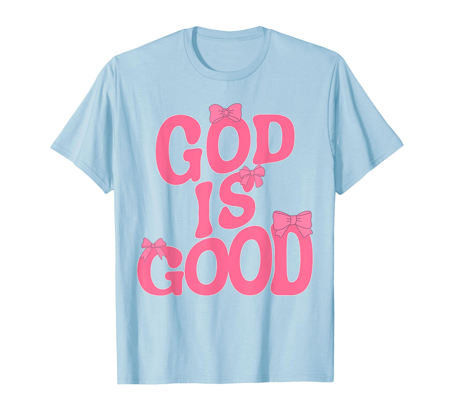 God Is Good Pink Bow Christian Jesus Women Girl Sister God T-Shirt