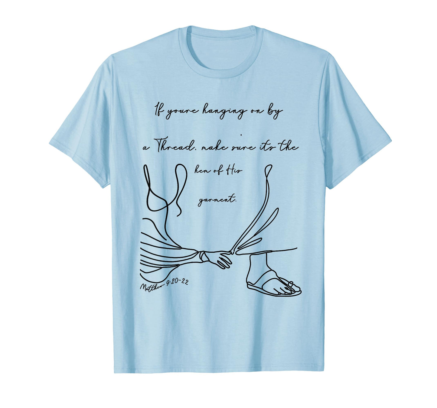 If You're Hanging On By A Thread Christian Bible Verse Jesus T-Shirt