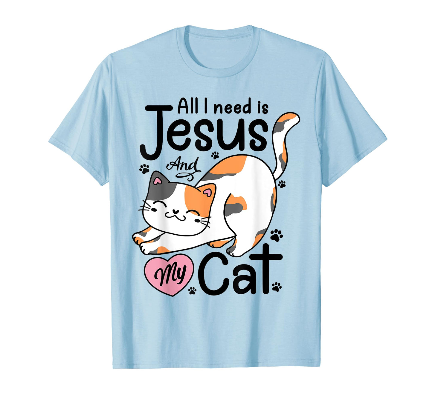 All I Need Is Jesus And My Cat Lover Christian Women Girls T-Shirt