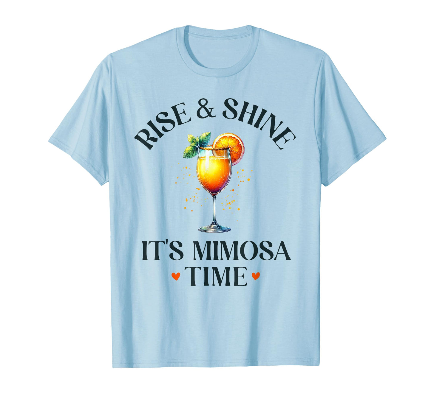Rise and Shine, It's Mimosa Time Funny Mimosa Brunch Women T-Shirt