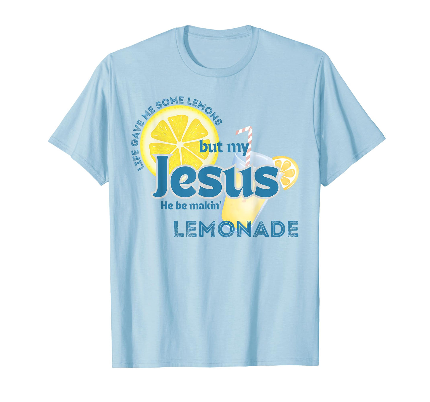 But My Jesus He Be Makin' Lemonade Christian God Faith Women T-Shirt