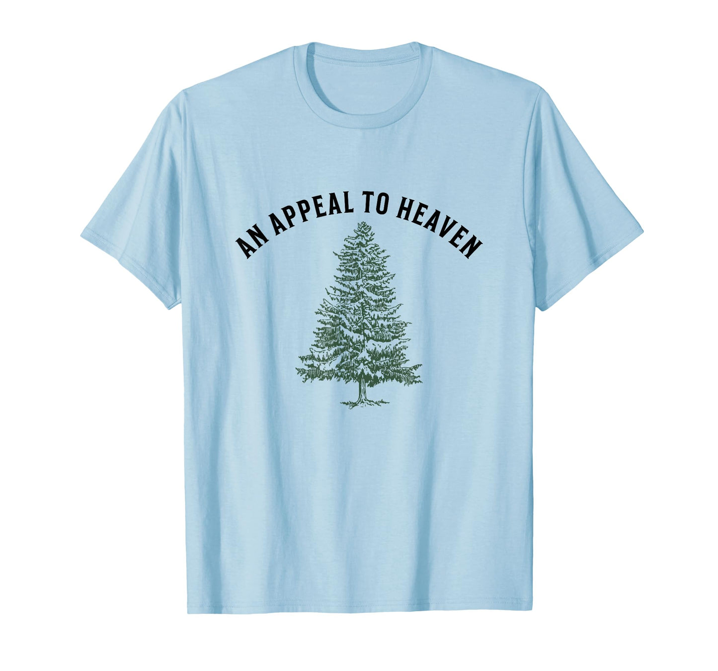 An Appeal to Heaven Pine Tree Flag American Revolution T-Shirt