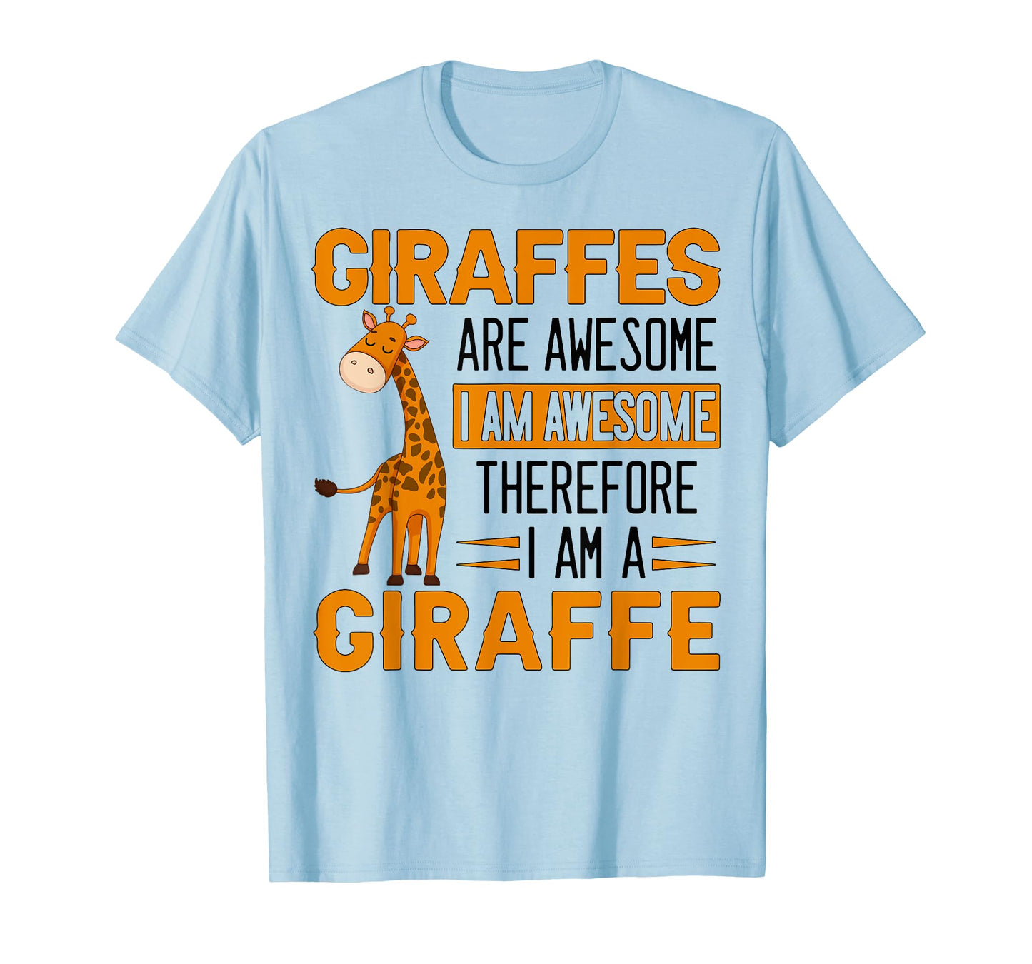 Funny Giraffe Quote Cute Giraffe Design For Giraffe Lover T-Shirt