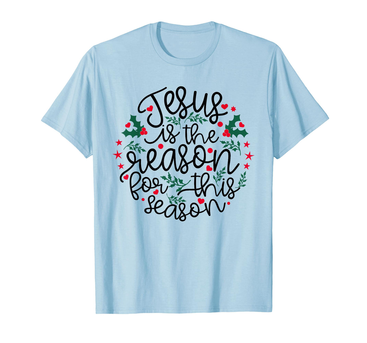 Jesus is The Reason for This Season Christmas Holiday Faith T-Shirt
