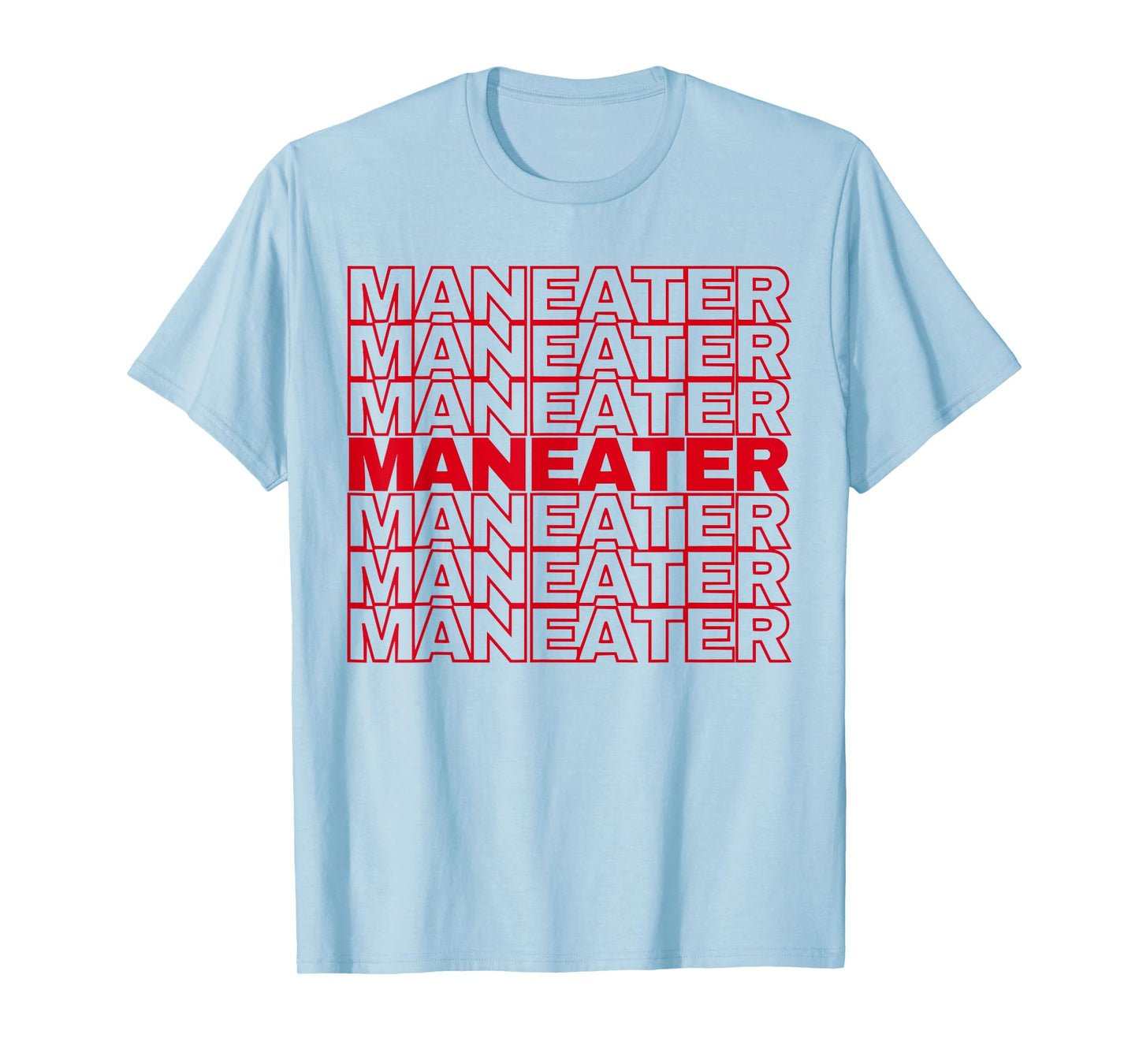 Funny maneater confident women slogan empower quote T-Shirt