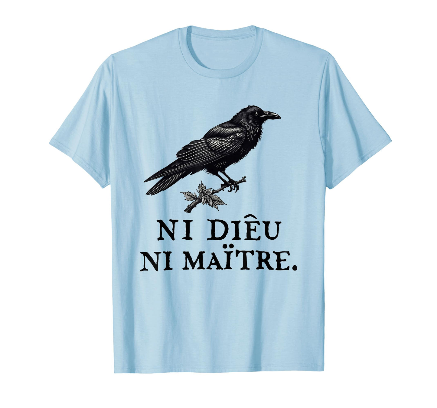 Crow Ni Dieu Ni Maître Statement No God No Master Anti Trump T-Shirt