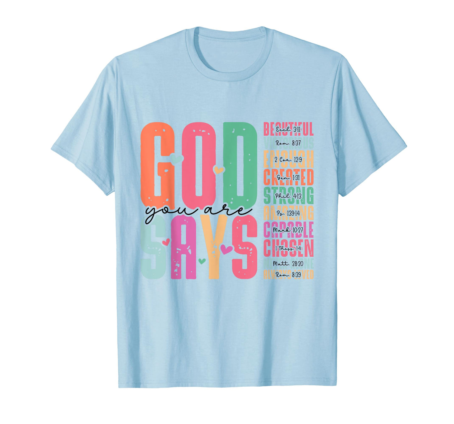 God Says You are Colorful Christian Bible Verses T-Shirt