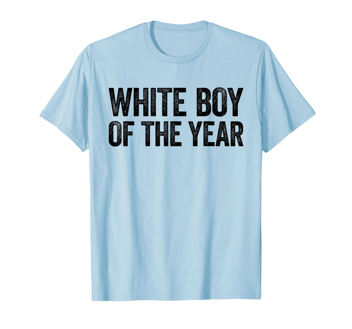 White Boy Of The Year Shirt Funny Statement T-Shirt