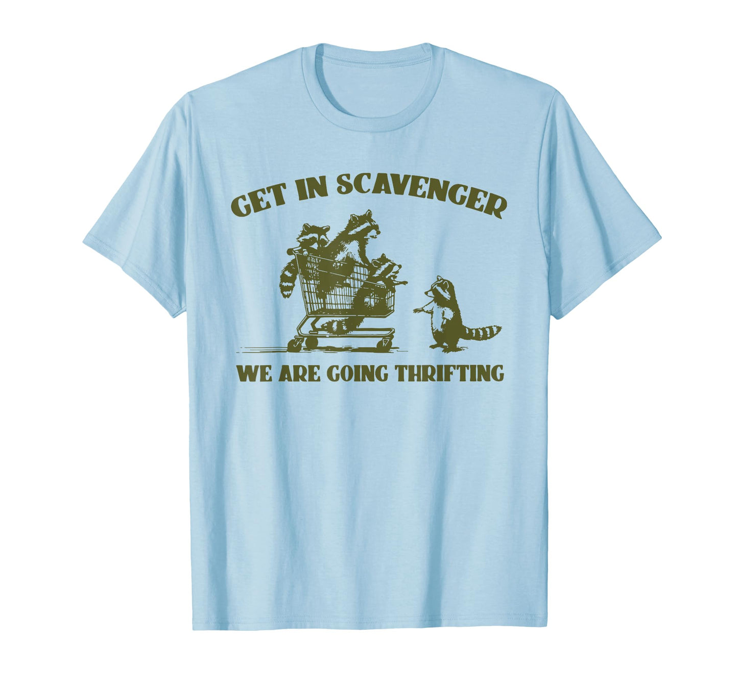 Get In Scavenger We're Going Thrifting Raccoon Driving Car T-Shirt