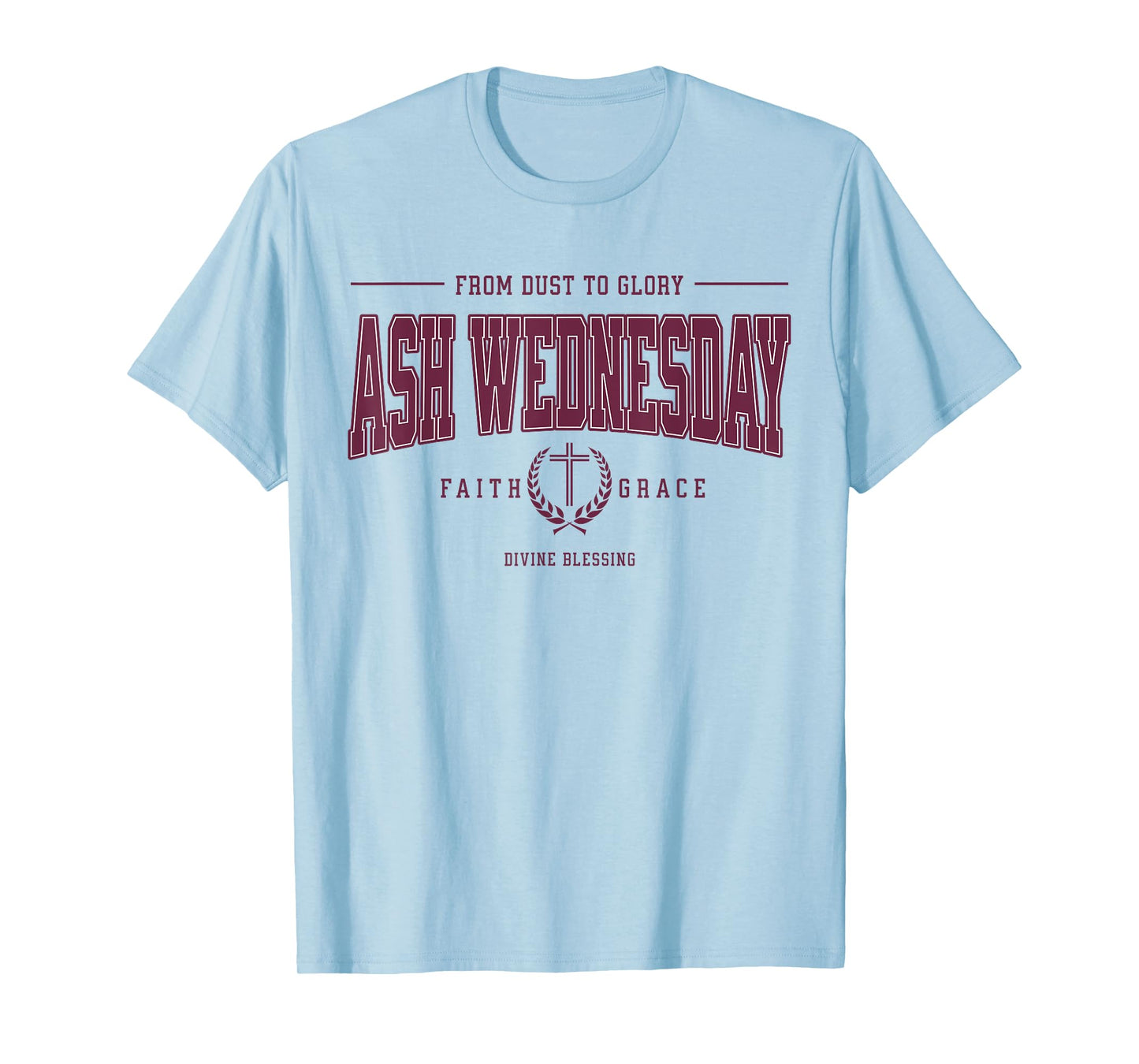 Ash Wednesday Catholic Christian Religious Saying Lent T-Shirt