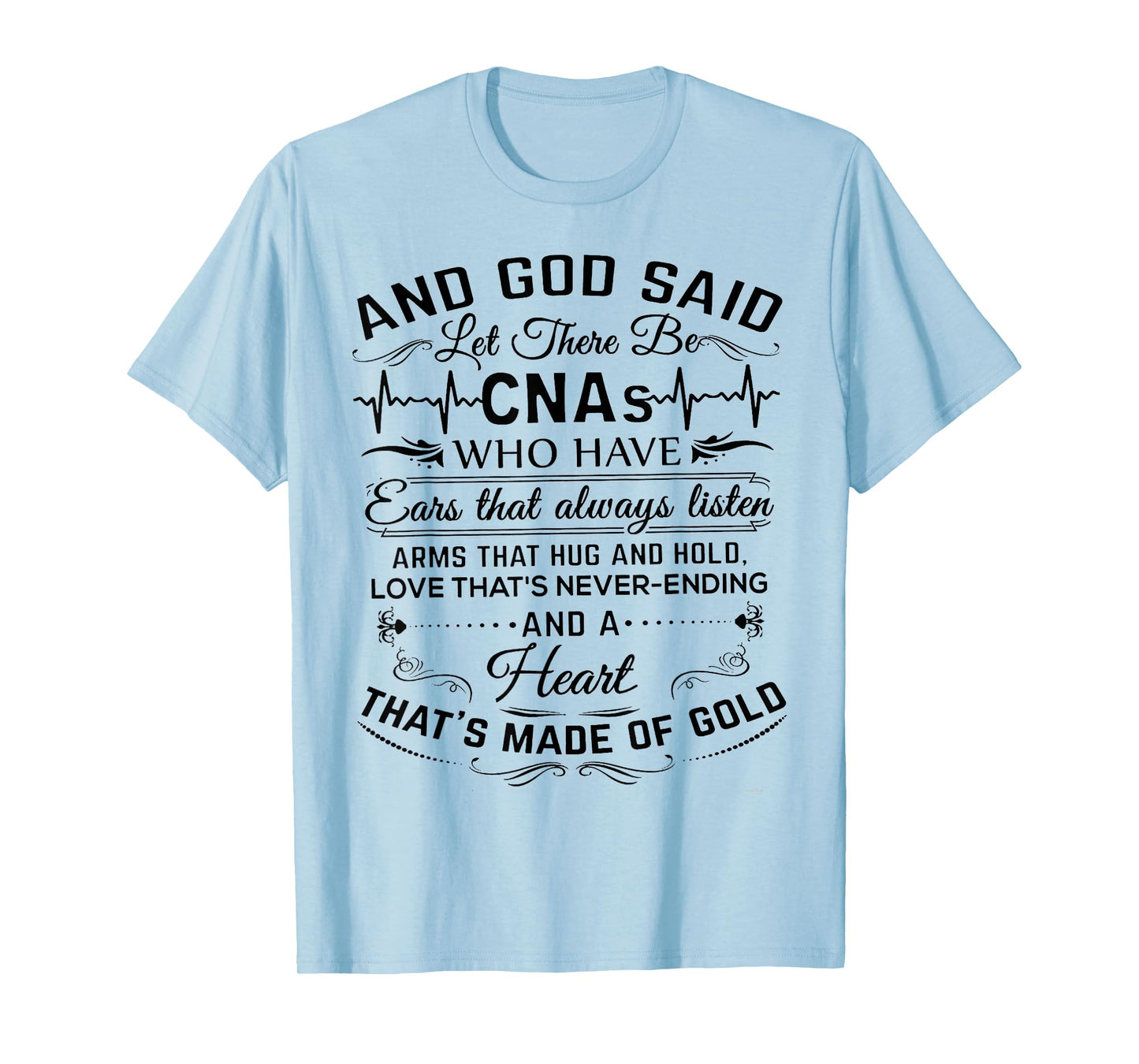 And God Said Let There Be CNAs Who Have Ears That Always T-Shirt