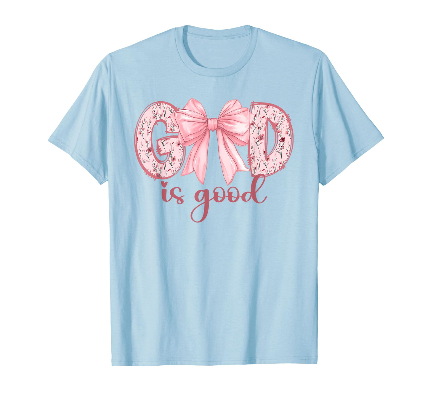 God Is Good All The Time Coquette Bow Christian Women Girls T-Shirt