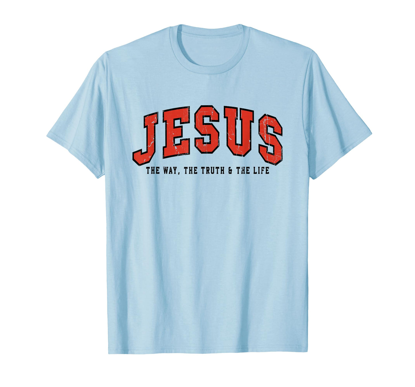 Jesus The Way The Truth and The Life, Christian, Faith T-Shirt