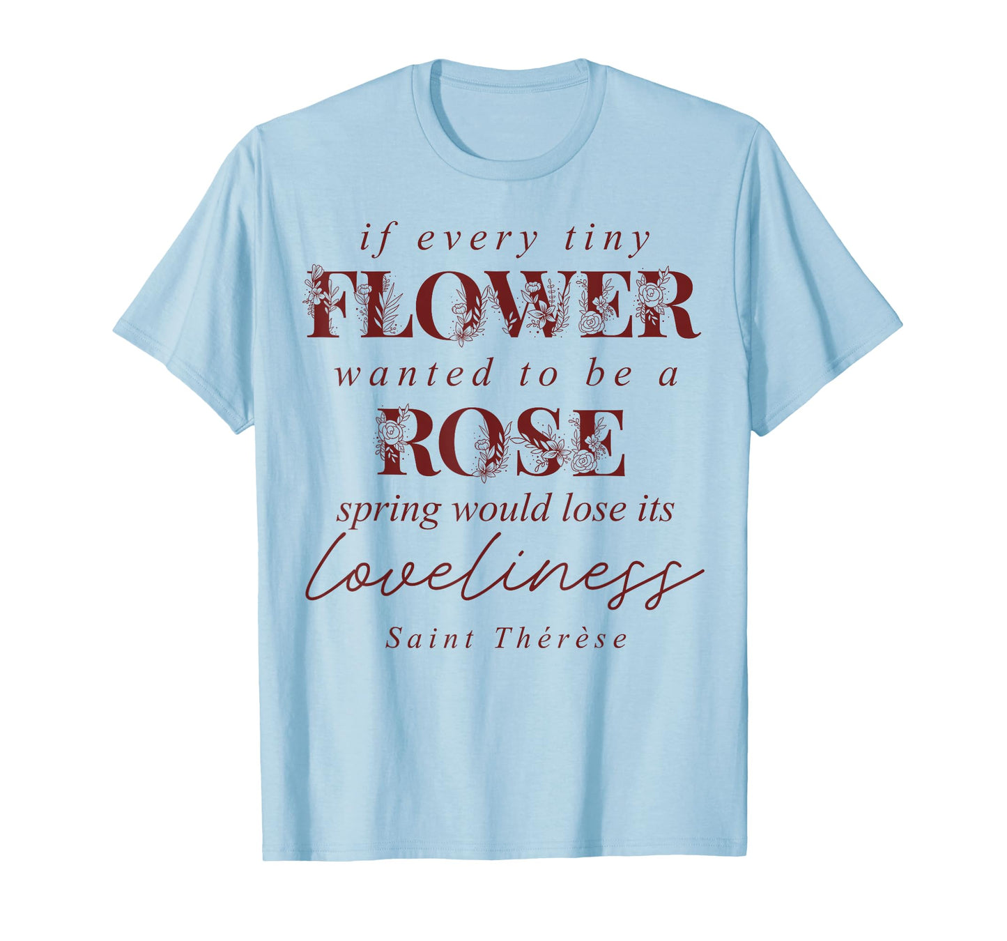 St Therese of Lisieux Quote Catholic Bible Verse T-Shirt