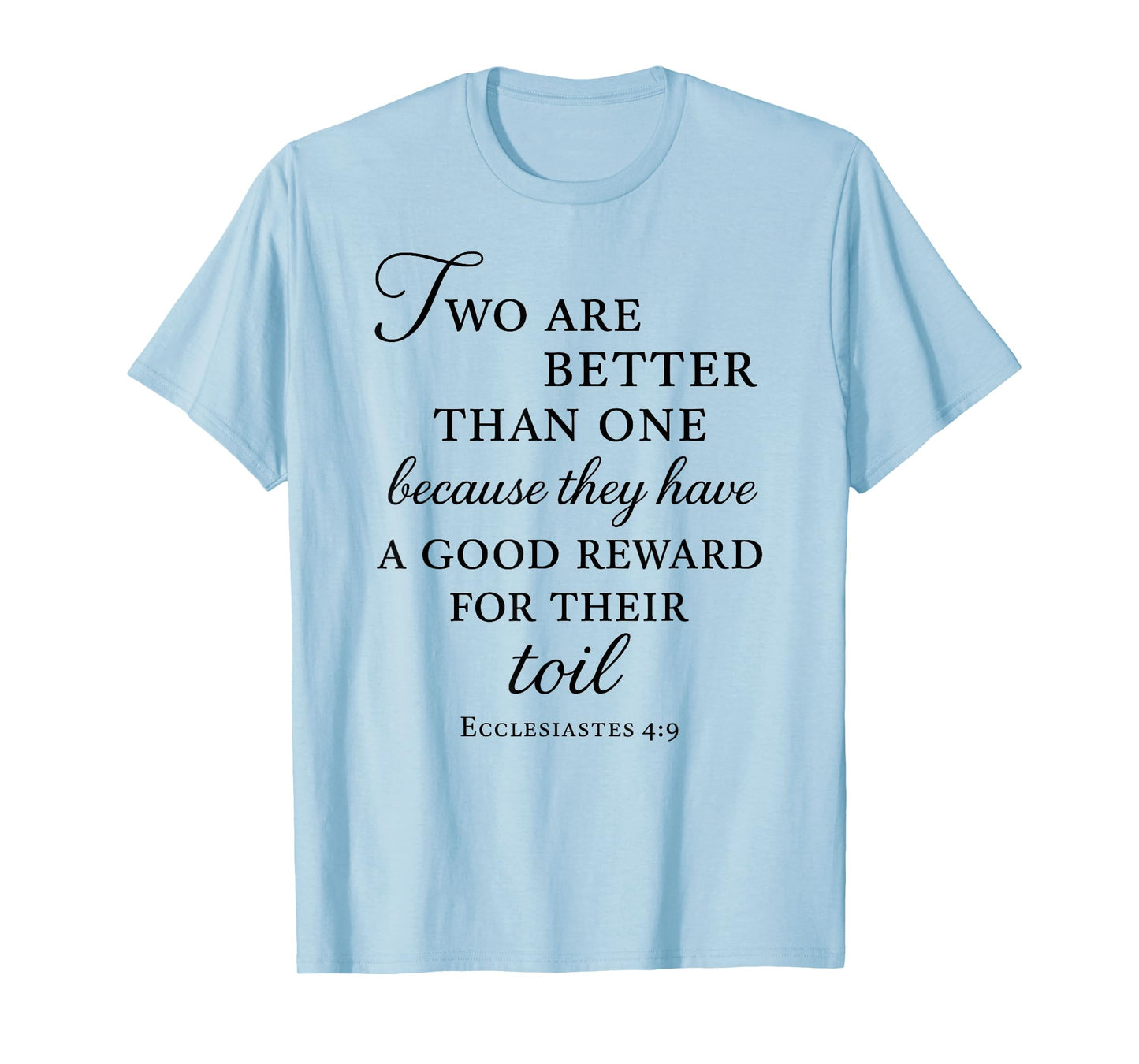 Ecclesiastes Bible Verse Two are Better Than One Toil Unity T-Shirt