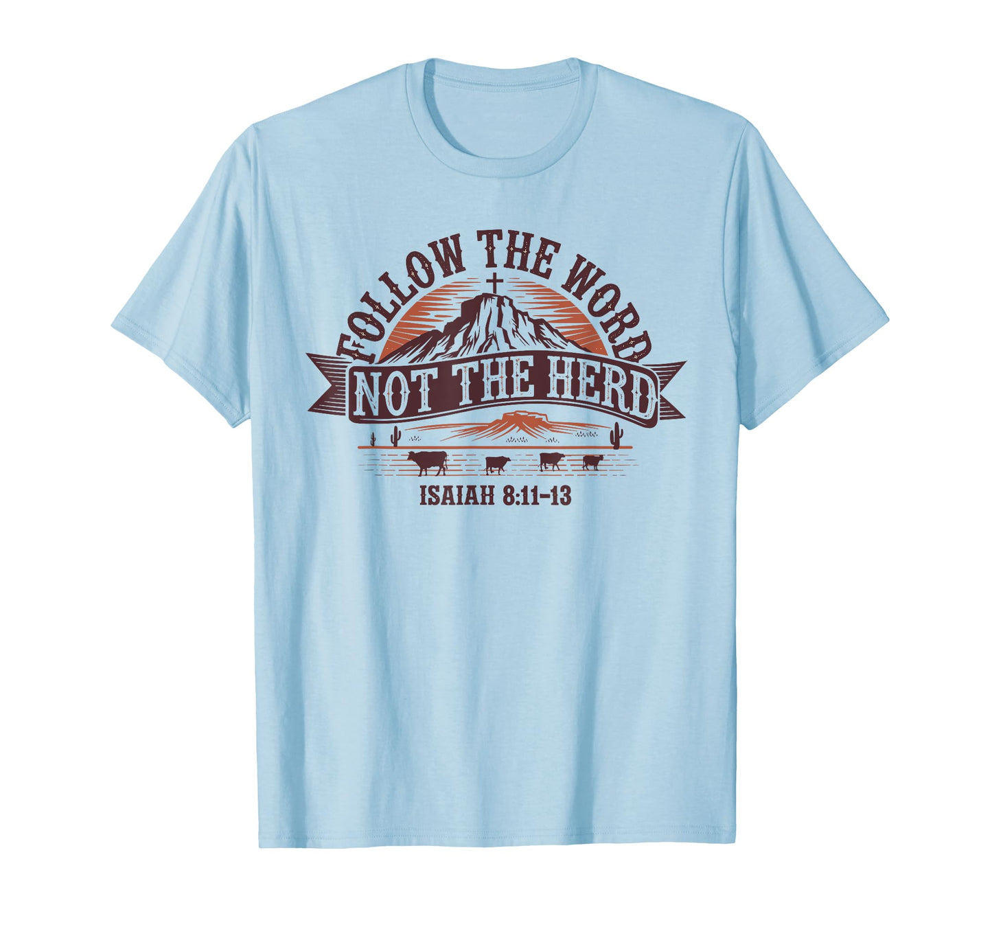 Follow The Word Not The Herd Inspirational Christian Quote T-Shirt