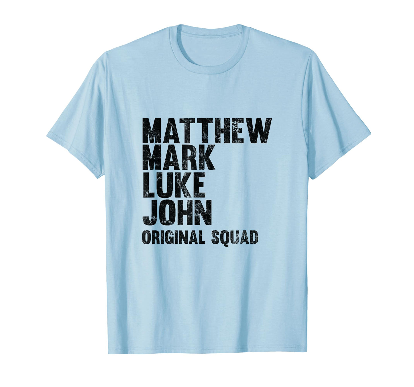 Matthew Mark Luke John Original Squad Disciples T-Shirt