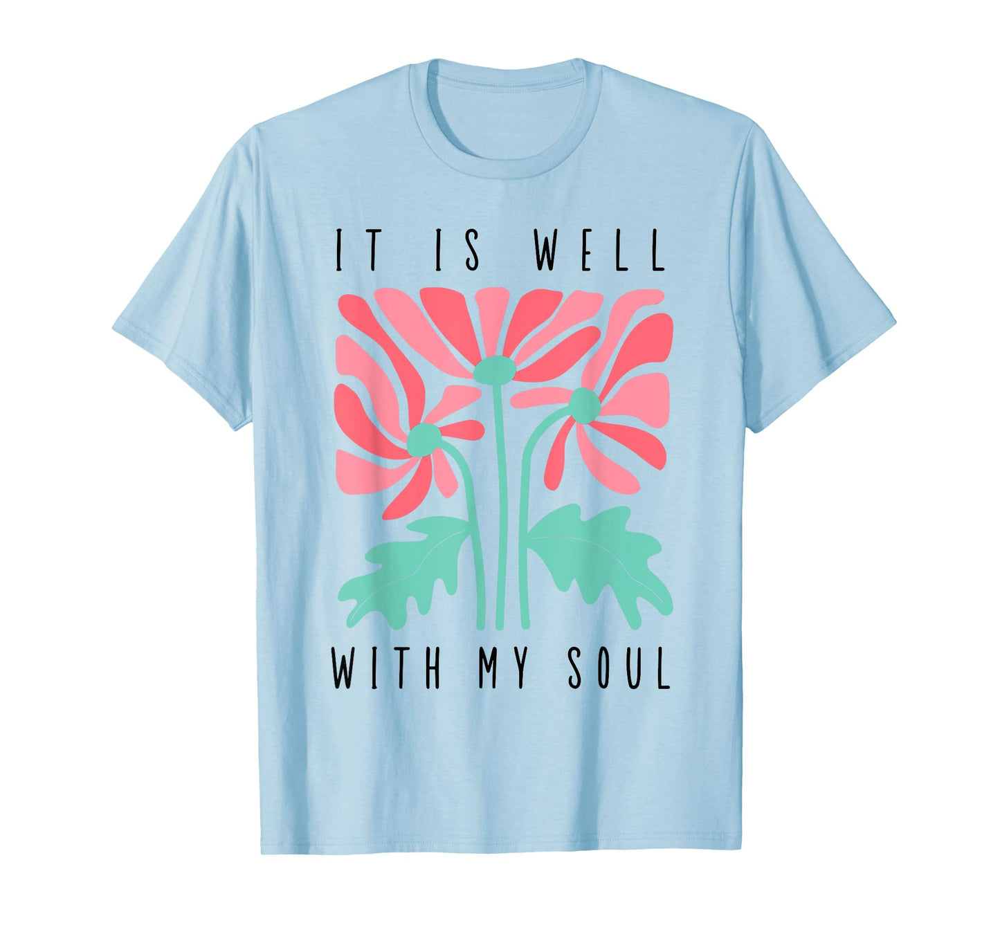 Christian Faith Bible Verse It Is Well With My Soul Jesus T-Shirt