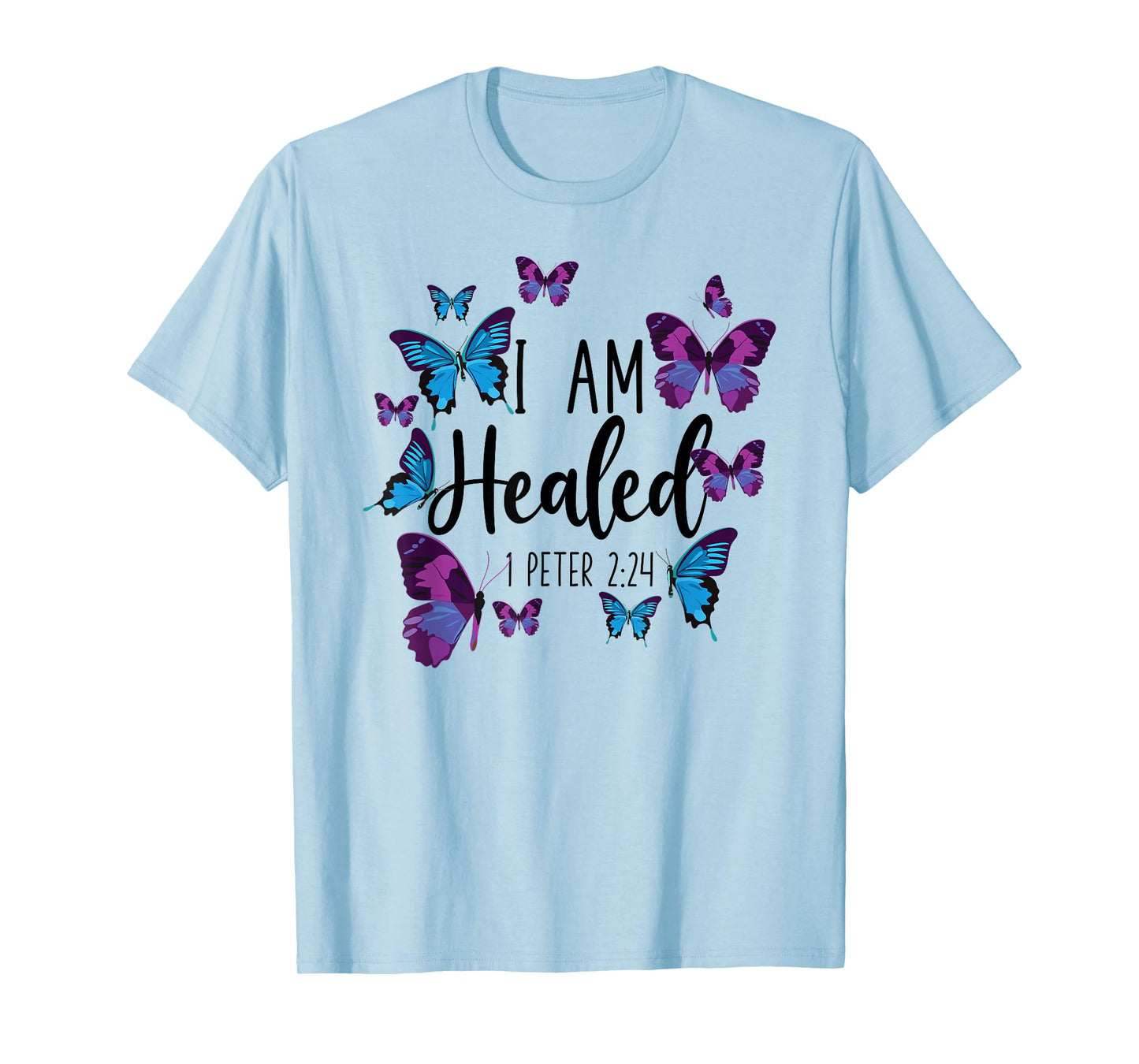 Christian Bible Verse Butterfly I Am Healed 1 Peter 2:24 T-Shirt