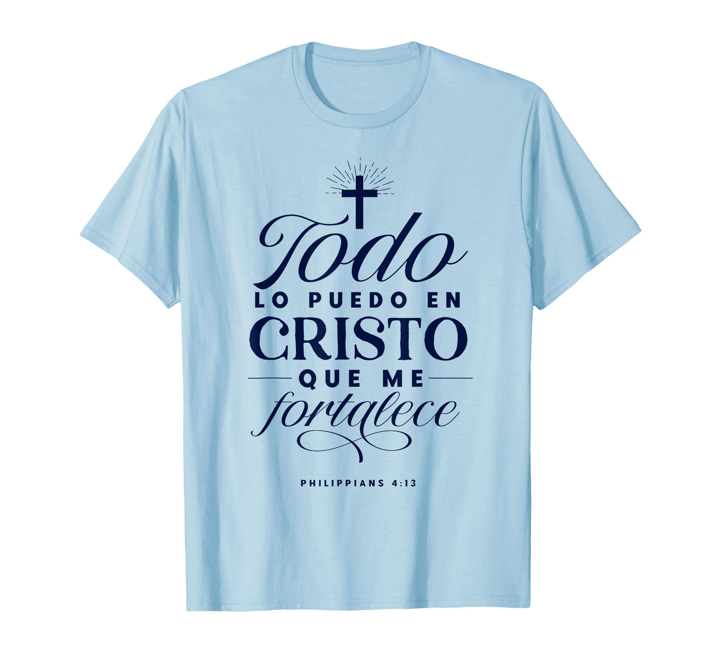 Todo Lo puedo En Cristo Que Me Fortalece Bible En Espanol T-Shirt