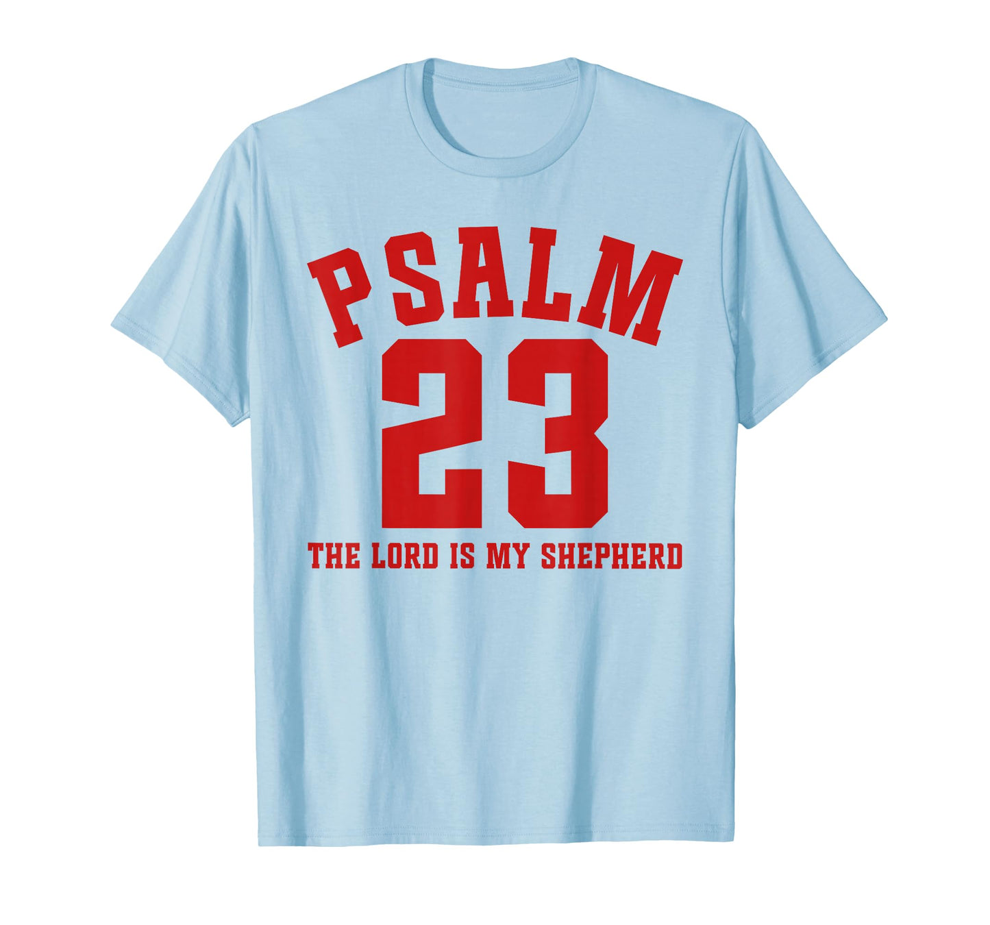 Psalm 23 The Lord is My Shepherd Bible Verse T-Shirt