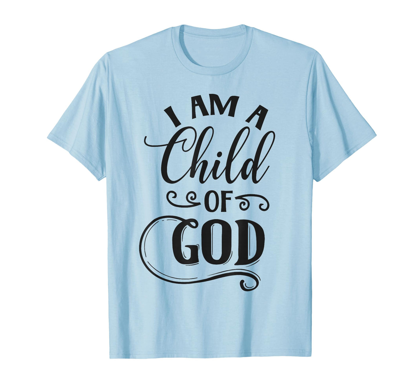 I am a Child of God Christian T-Shirt