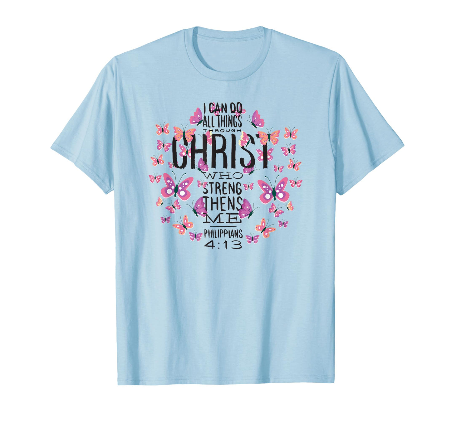 Christian Bible Verse - Beautiful Butterflies - I Can Do All T-Shirt