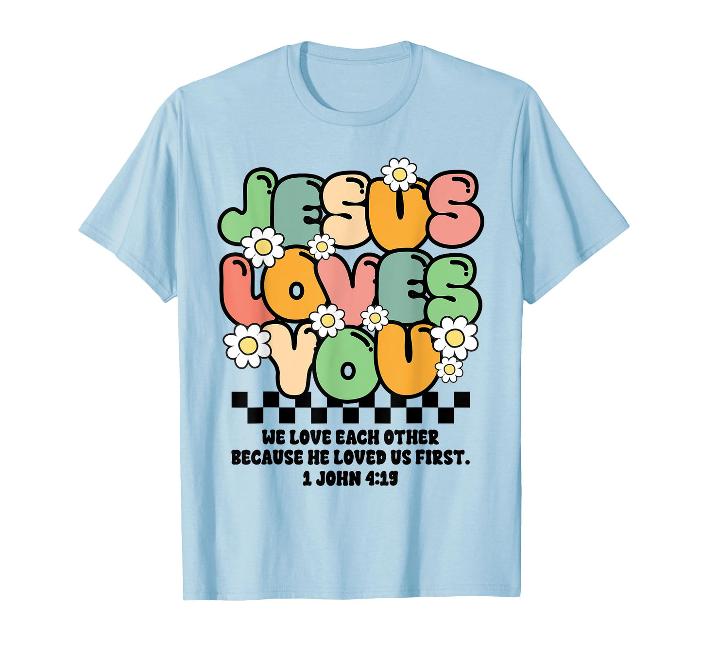 Groovy Christian Faith Jesus Loves You Religious Bible Verse T-Shirt