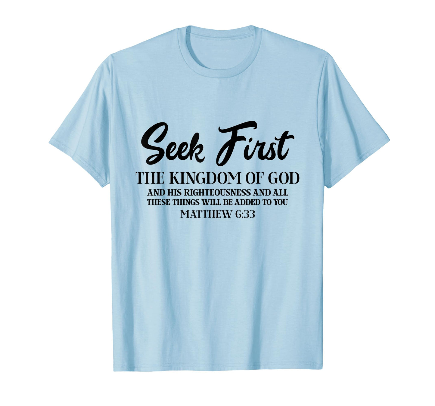 Bible Verse Seek First The Kingdom of GOD Christian T-Shirt
