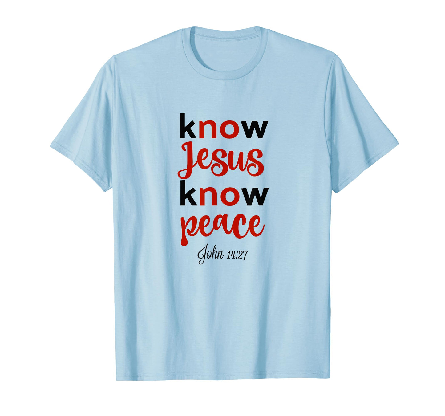 Know Jesus Know Peace / Bible Verse Christian Scripture T-Shirt