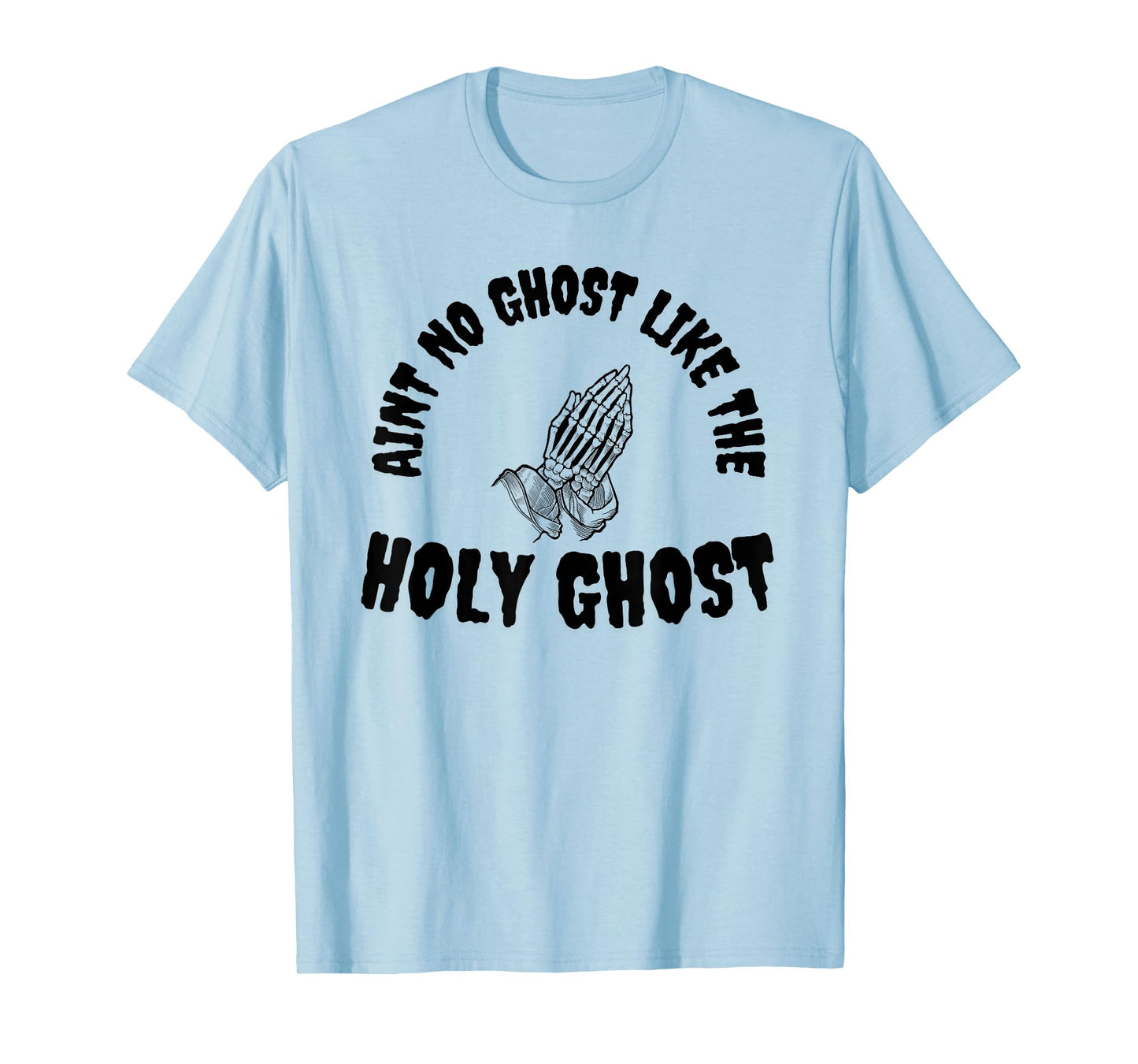 Holy Ghost Skeleton Prayer Hands Christian Faith Art T-Shirt