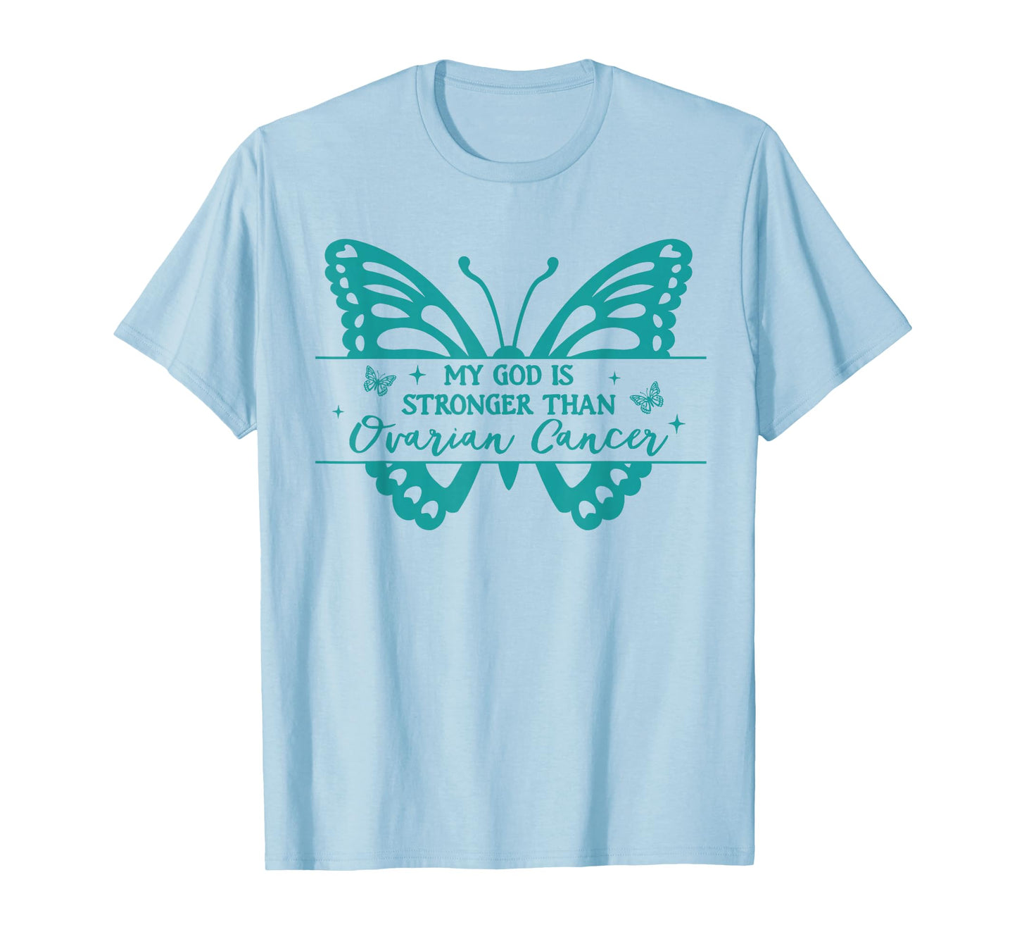 Ovarian Cancer Warrior Survivor My God is A Stronger T-Shirt