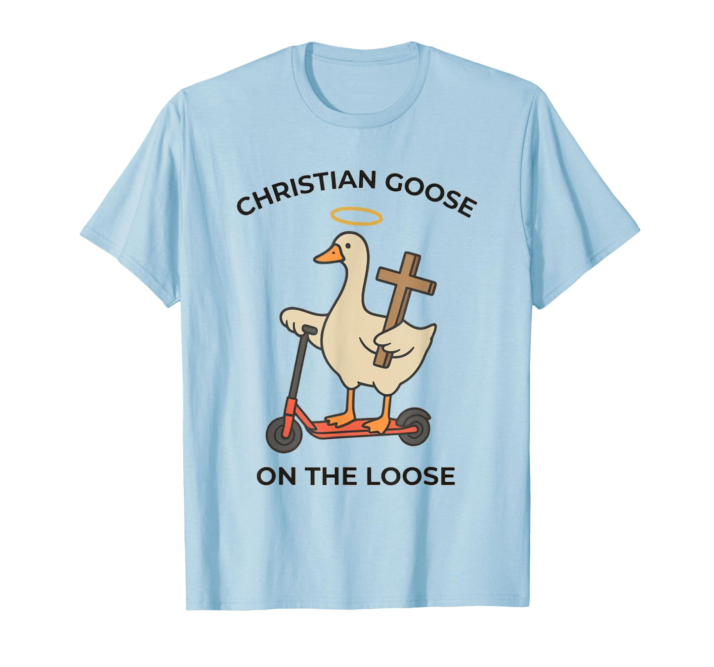 Women Christian Goose on the Loose Funny Christian Religious T-Shirt