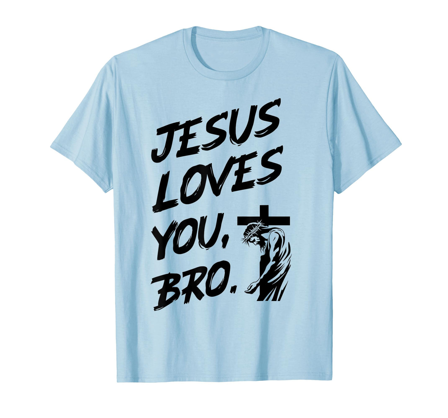 Jesus Loves You Bro Christian Believer Faith God Religious T-Shirt