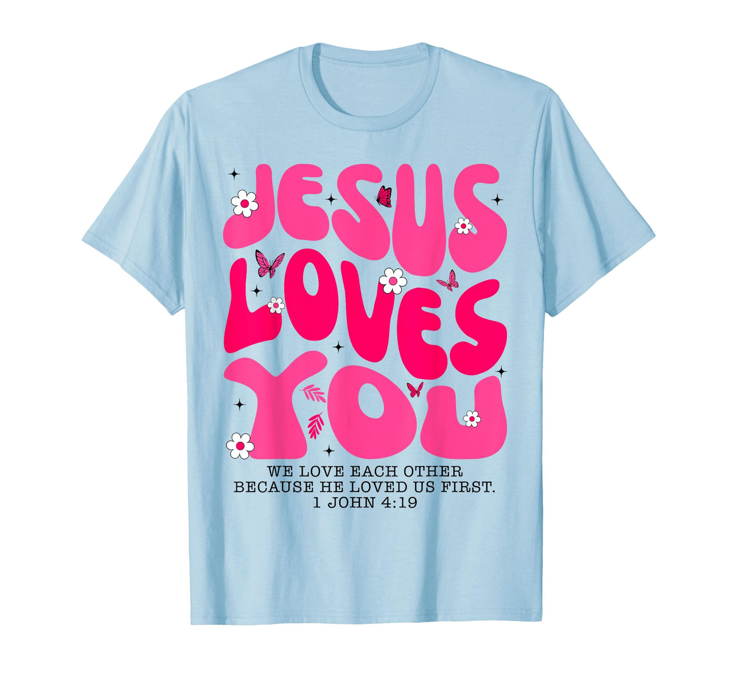 Jesus Loves You Bible Verse Religious Christian Jesus Lover T-Shirt