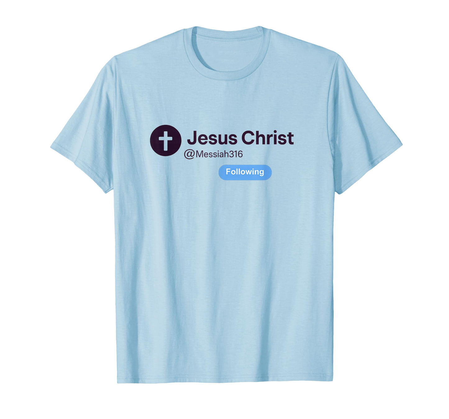 Following Jesus Christ Trending Social Media Design T-Shirt