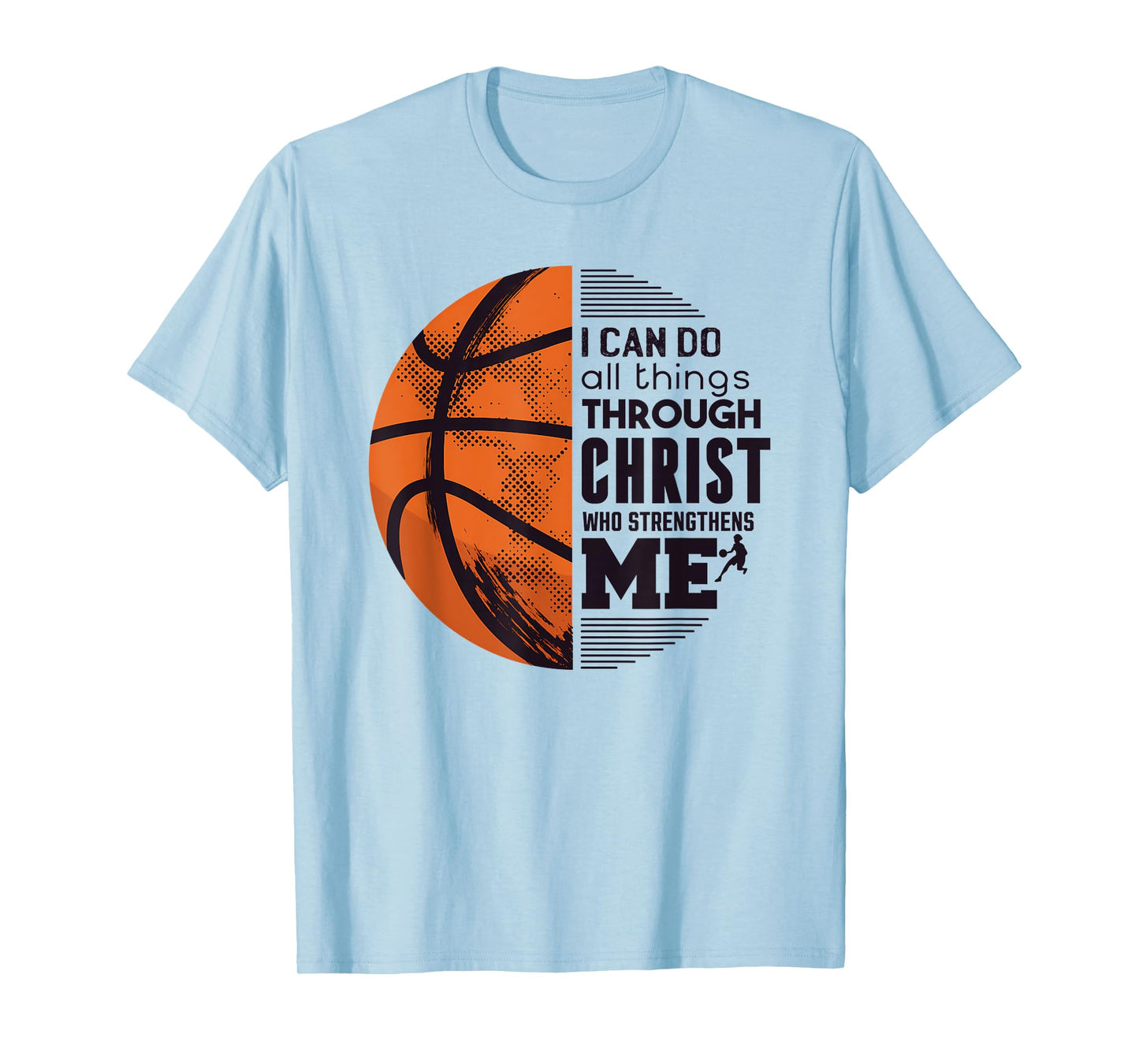 Funny I Can Do All Things Through Christ Basketball Tee T-Shirt