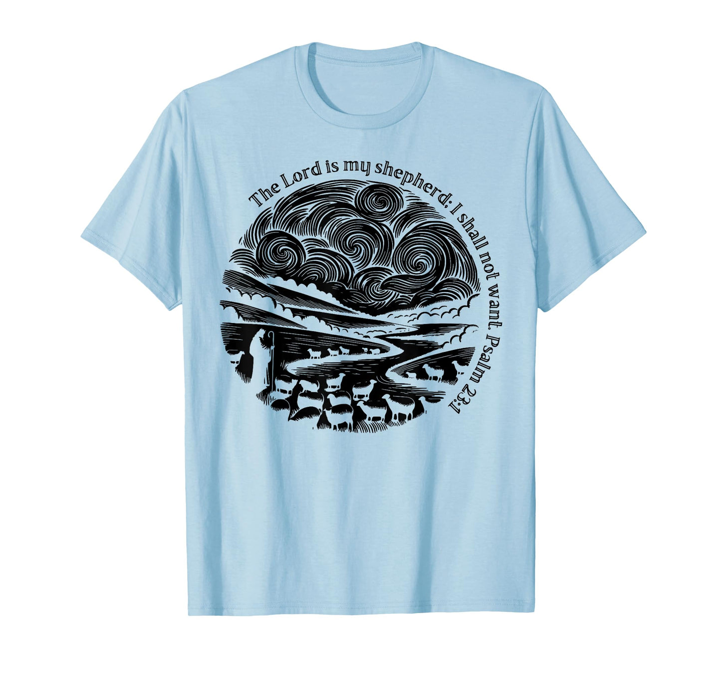 The Lord Is My Shepherd I Shall Not Want Psalm 23 1 T-Shirt
