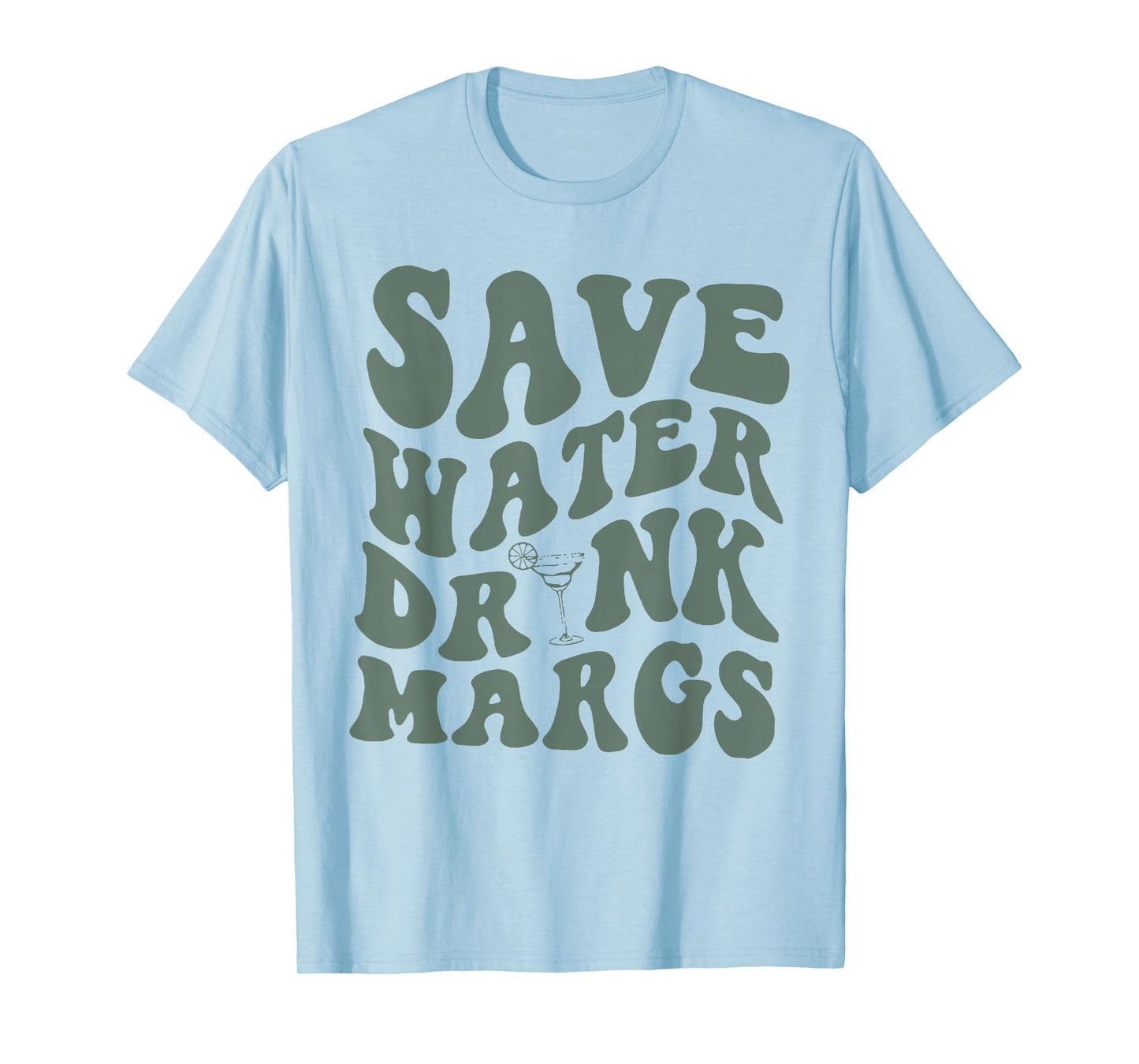 Save Water Drink Margs Alcoholist Tequila Lover T-Shirt