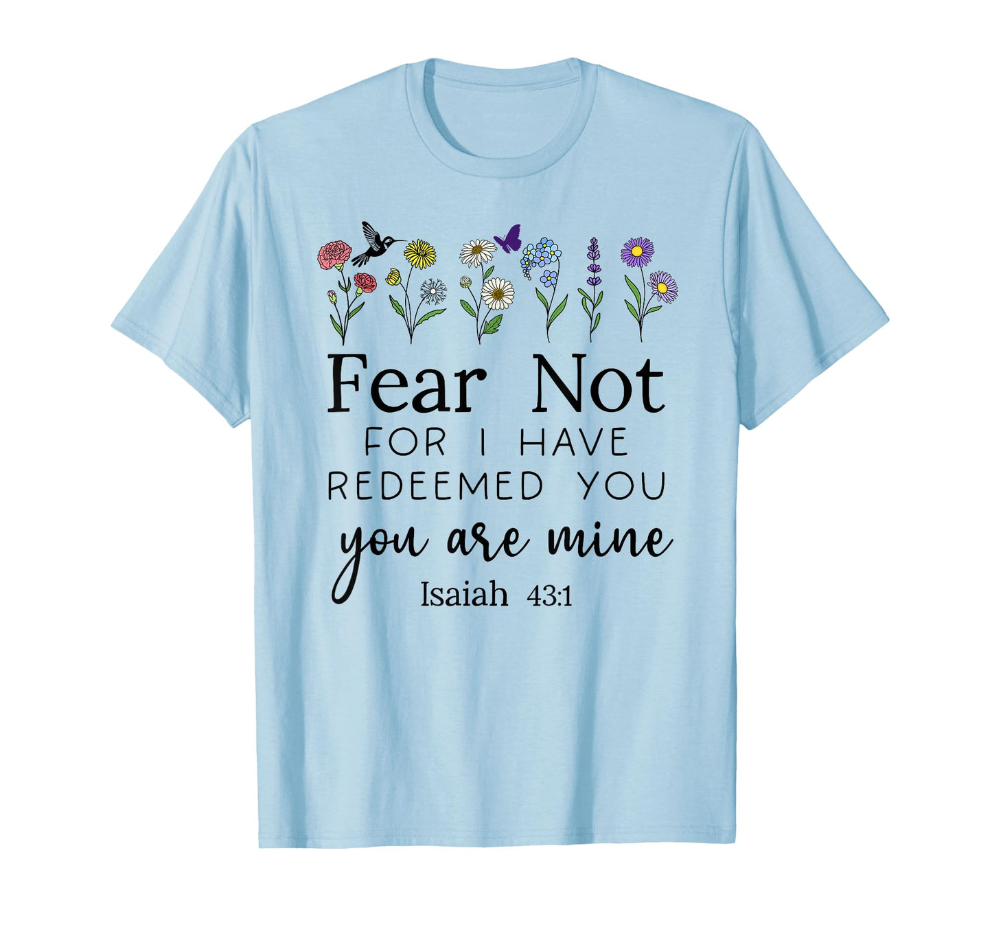 Fear for Not You are Mine Isaiah 43:1 Bible Verse Christian T-Shirt