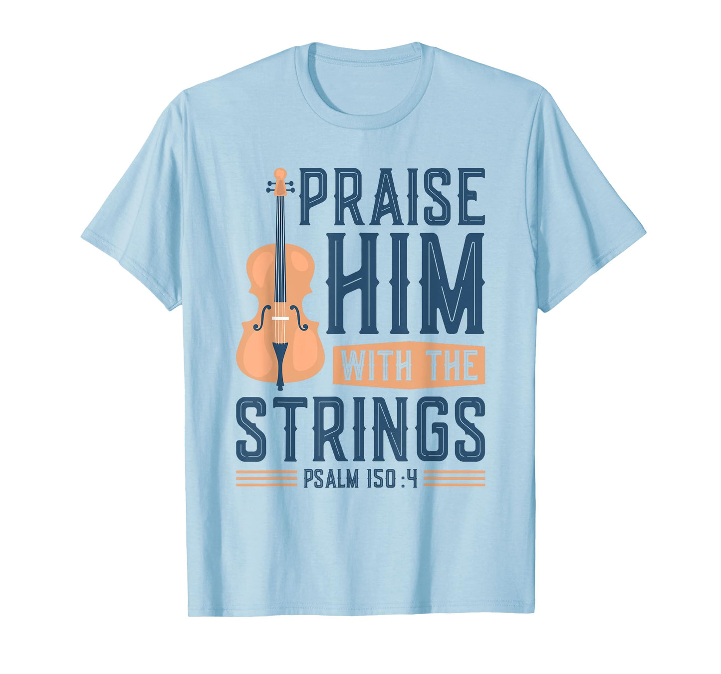 Praise Him With The Strings, Christian Cello Worship Cellist T-Shirt