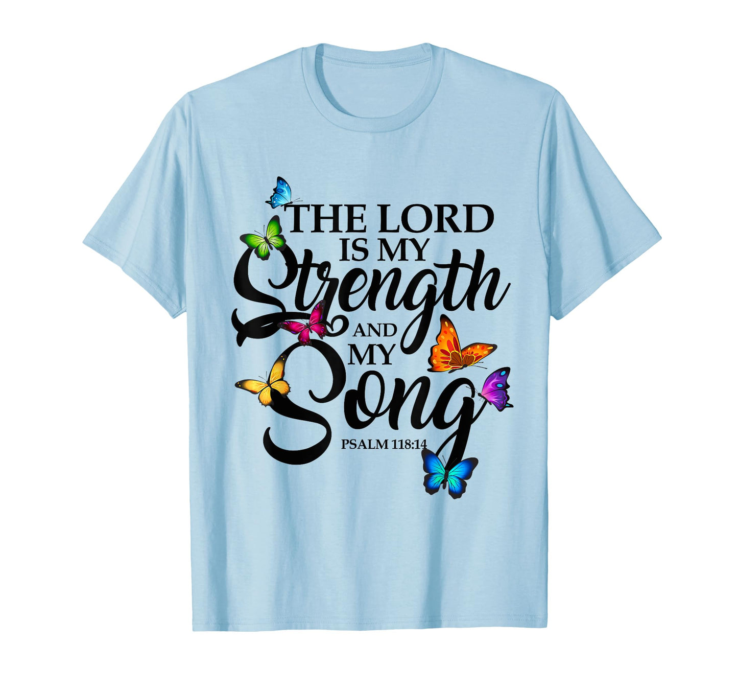 The Lord Is My Power and My Song Butterfly Art T-Shirt