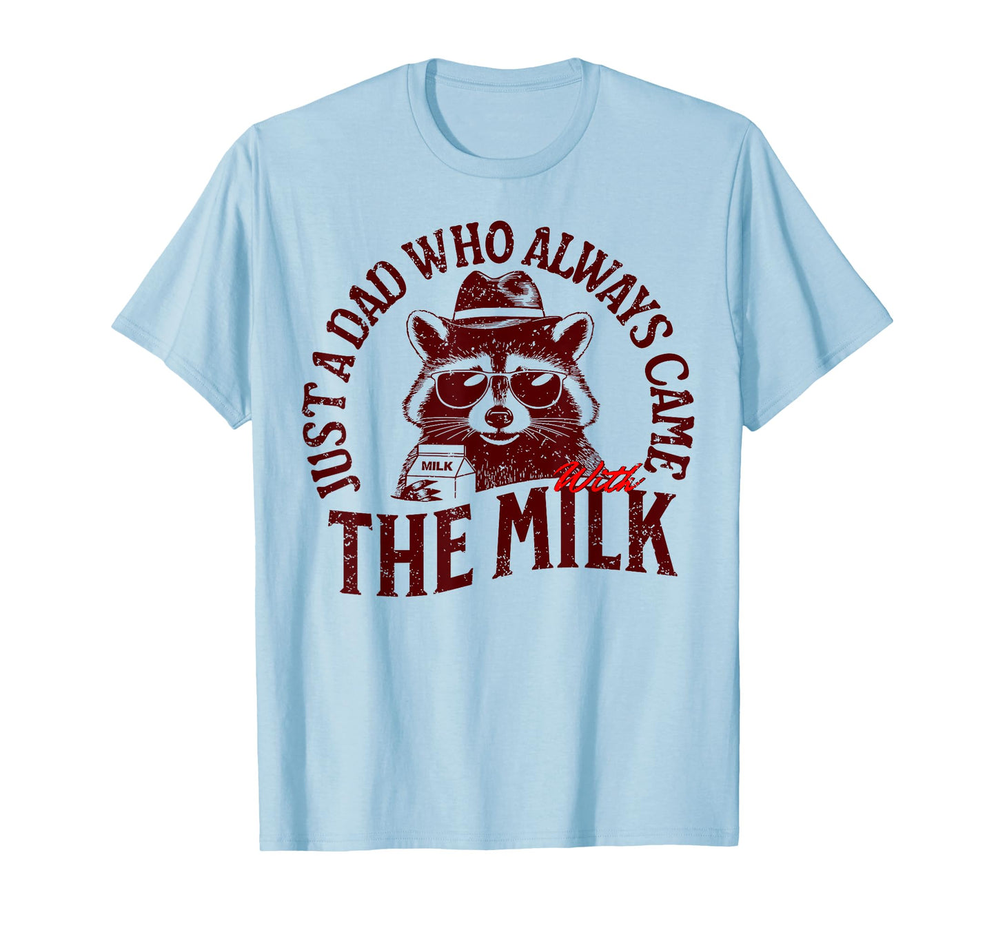 with the milk fathers day T-Shirt