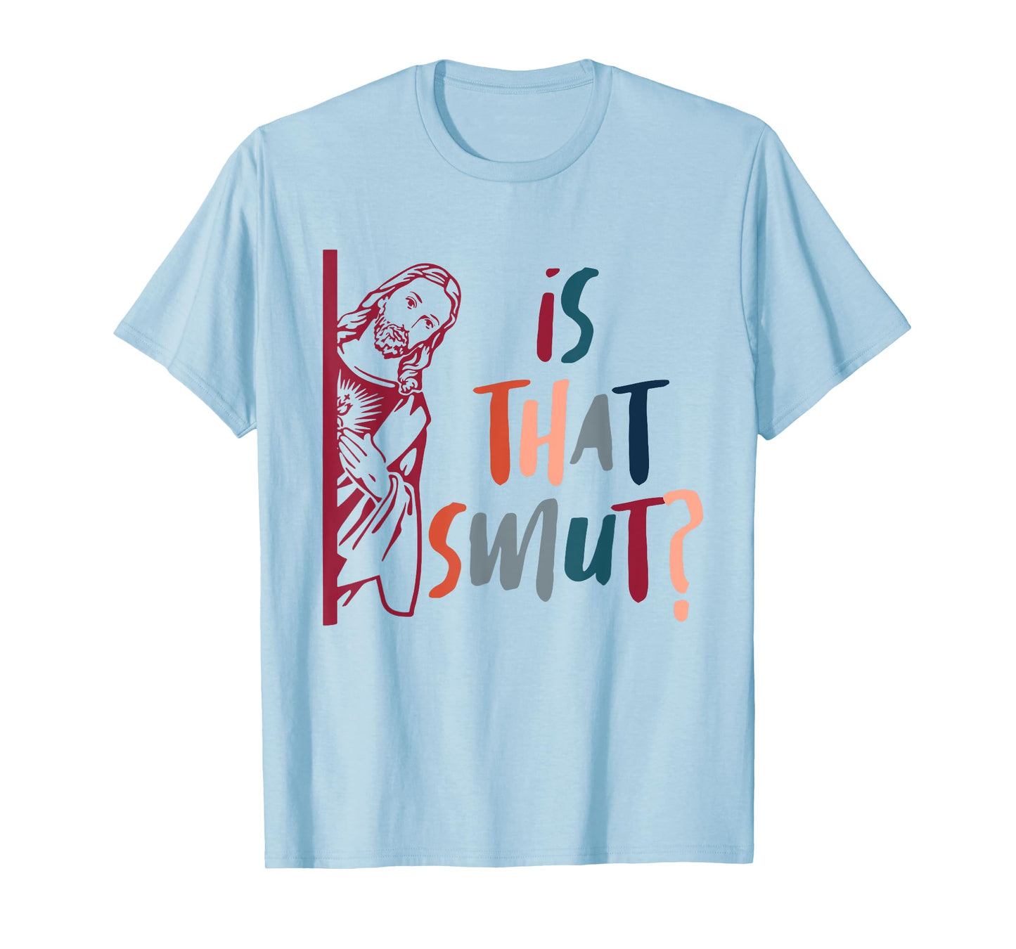 Funny Jesus God Smut Reader Smut Reading Book Is That Smut T-Shirt