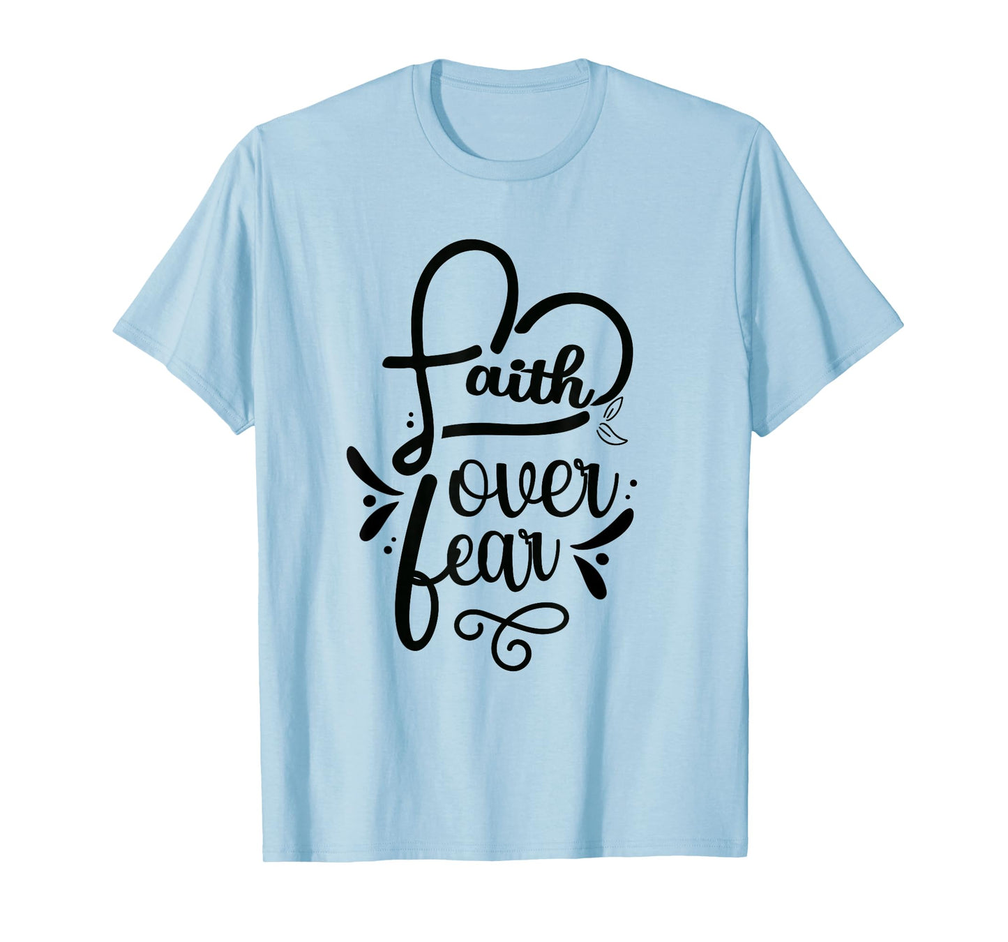 Faith Over Fear Lord Jesus Religious Bible T-Shirt