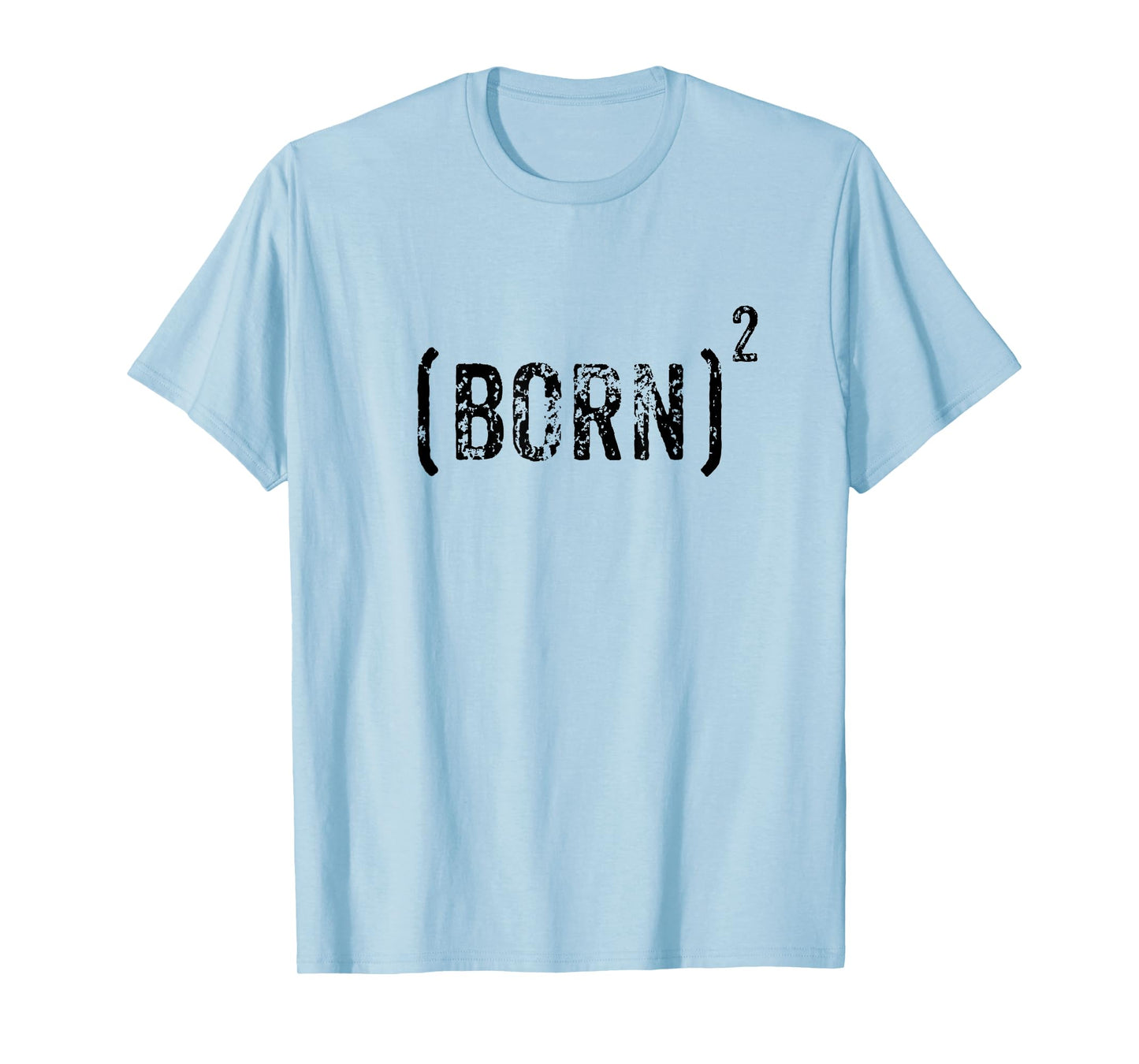 Born Squared Born Again Christian Evangelical Bible Gift T-Shirt