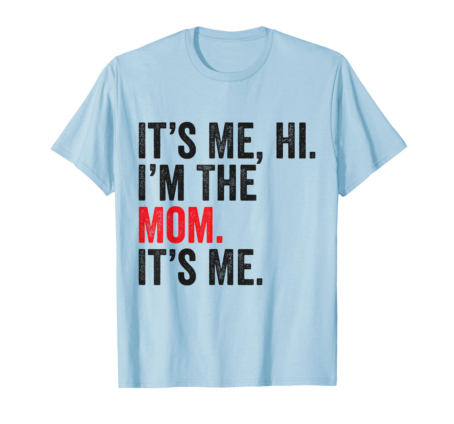 It's Me Hi I'm The Mom It's Me Retro Men Women Kids T-Shirt