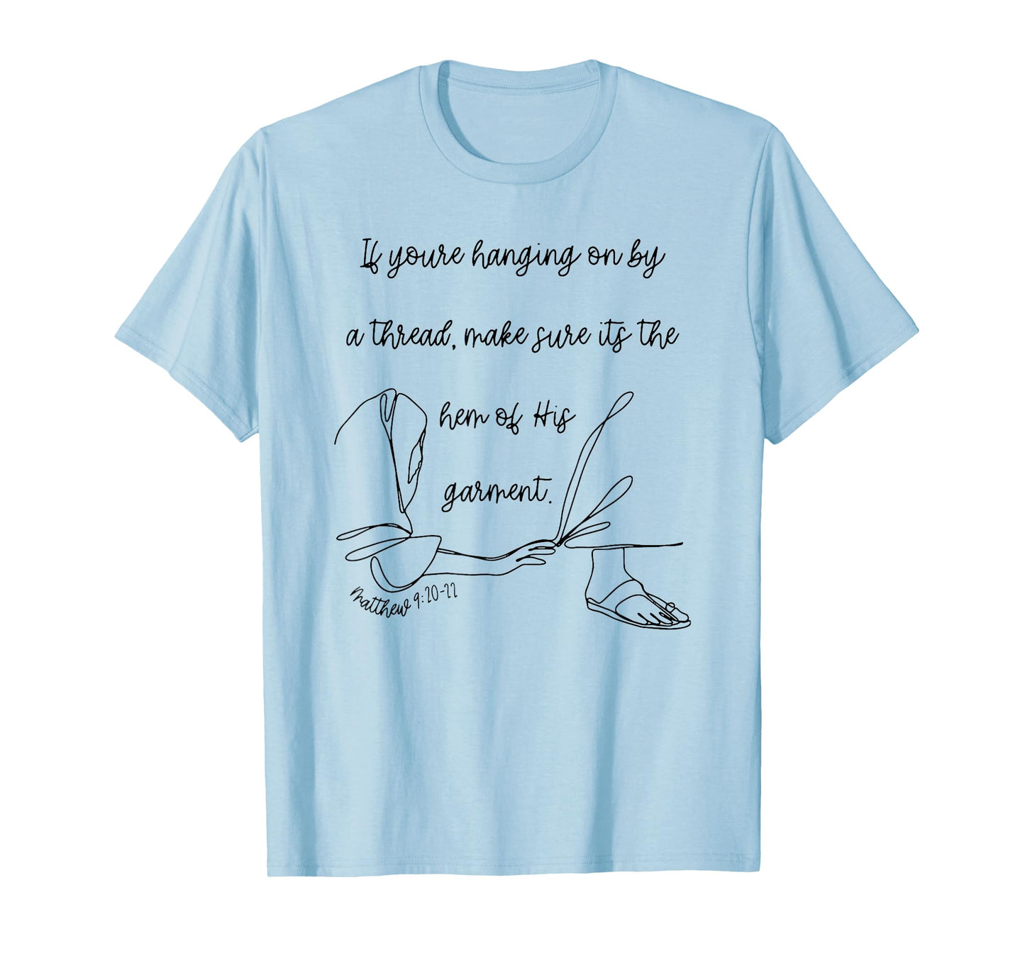 if you're hanging on by a thread make sure its the hem T-Shirt