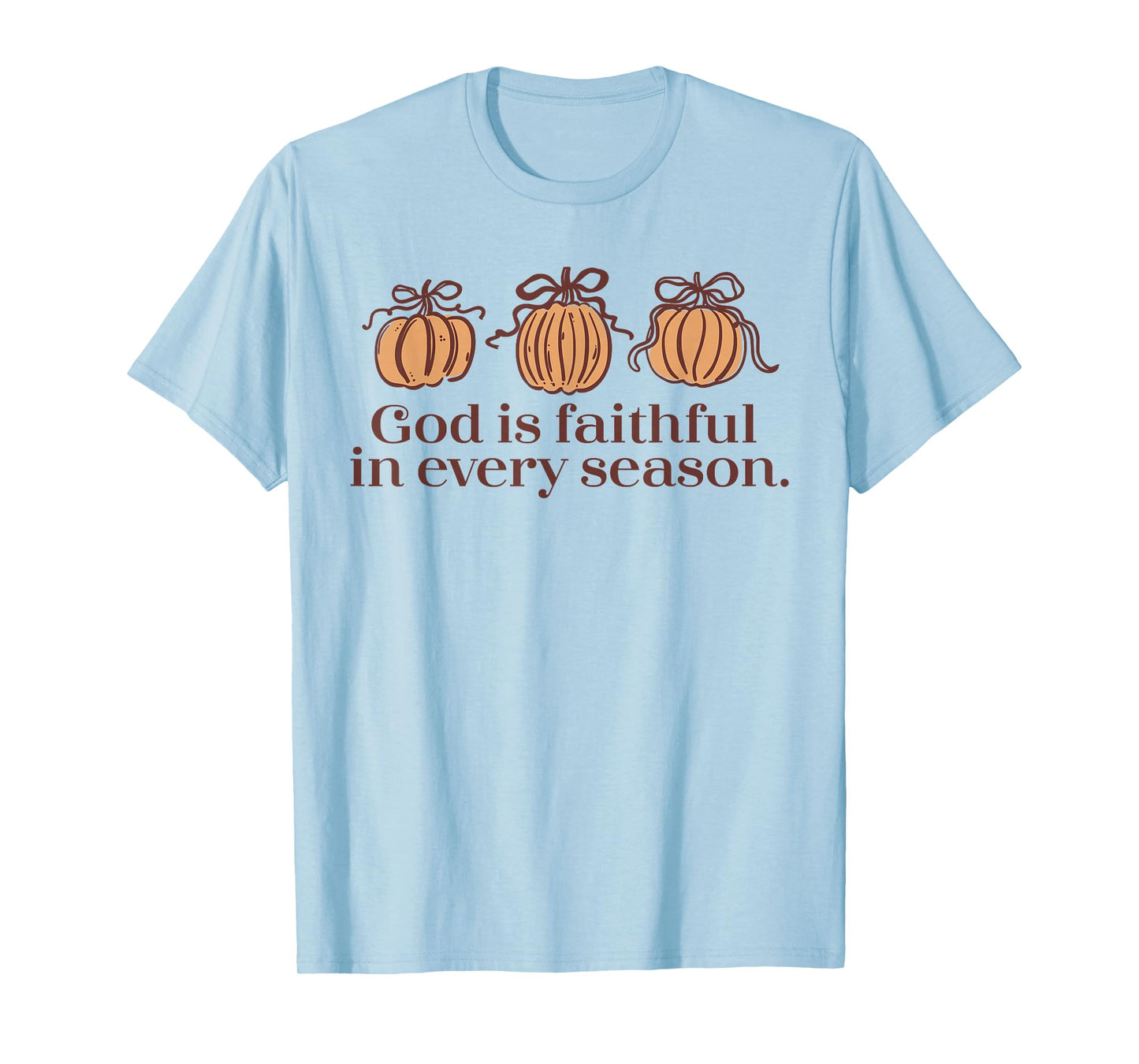 God Is Faithful In Every Season Fall Christian Quote T-Shirt