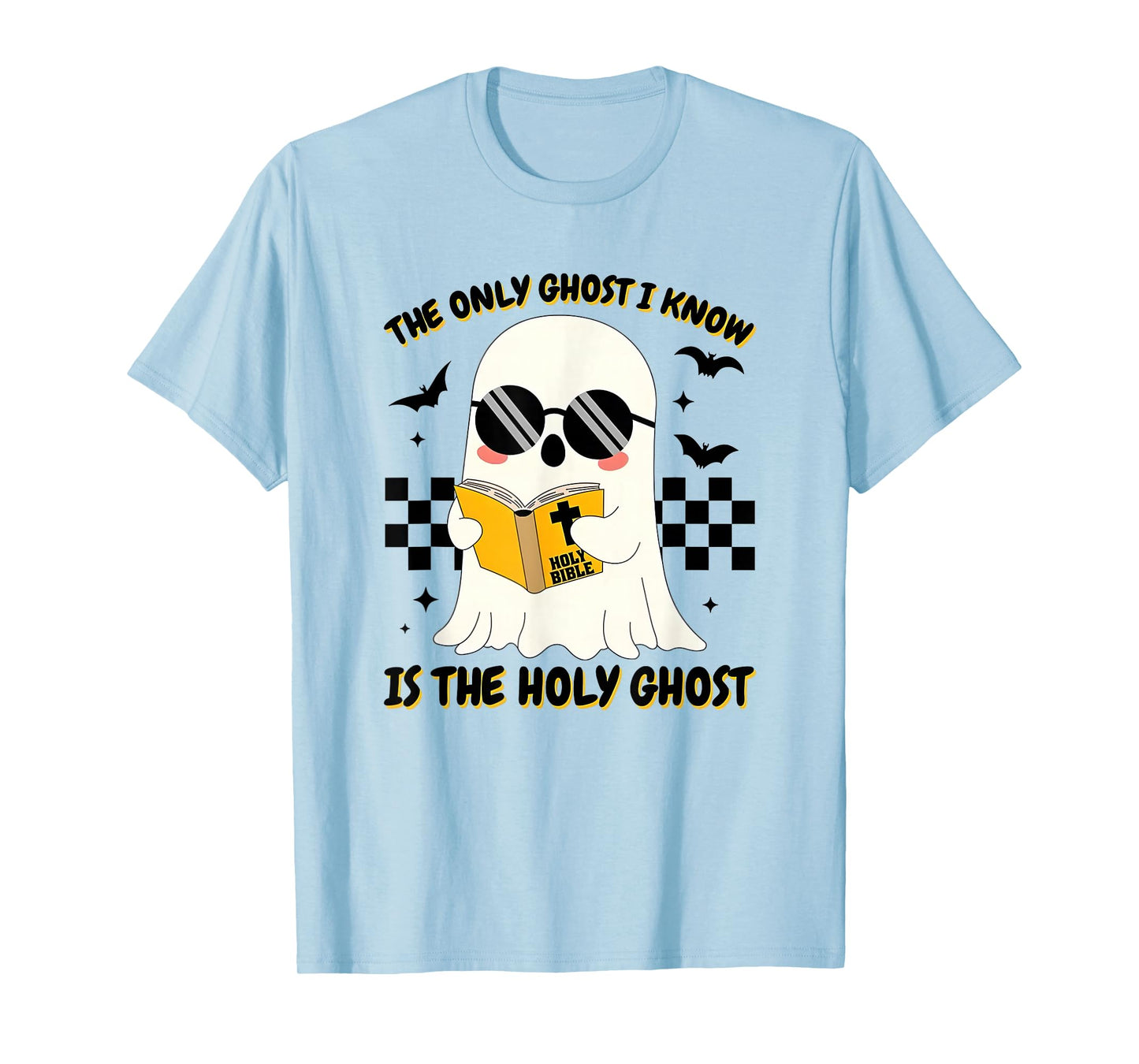 The Only Ghost I Know is The Holy Ghost Faith & Fun Threads T-Shirt